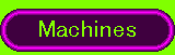 Machines