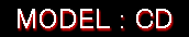 MODEL : CD