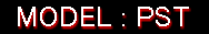 MODEL : PST