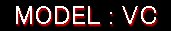 MODEL : VC